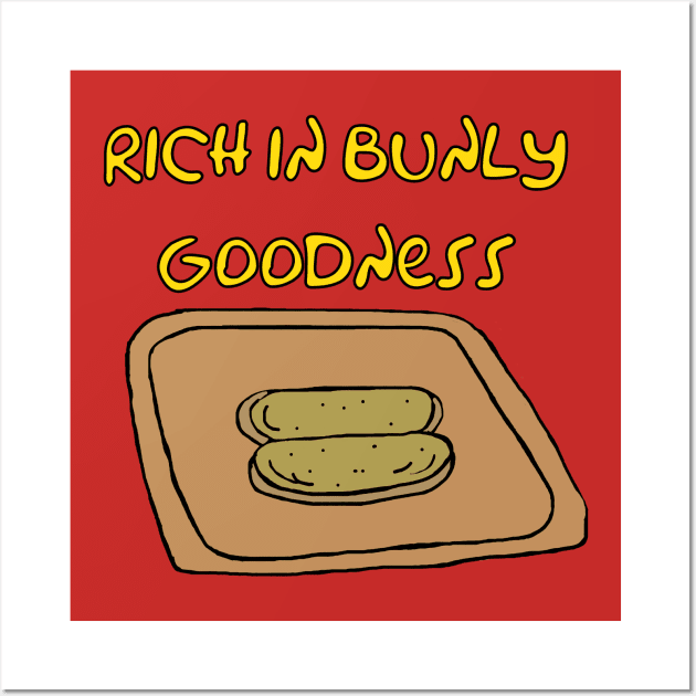 Rich In Bunly Goodness Wall Art by Hoydens R Us